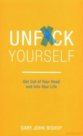 Unfck Yourself - Gary John Bishop [KSIĄŻKA]