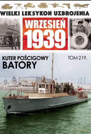 Wielki Leksykon Uzbrojenia Wrzesień 1939 (Tom 219) Kuter pościgowy Batory [KSIĄŻKA]