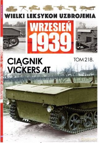 Wielki Leksykon Uzbrojenia. Wrzesień 1939 (Tom 218) Ciągnik Vickers 4T [KSIĄŻKA]