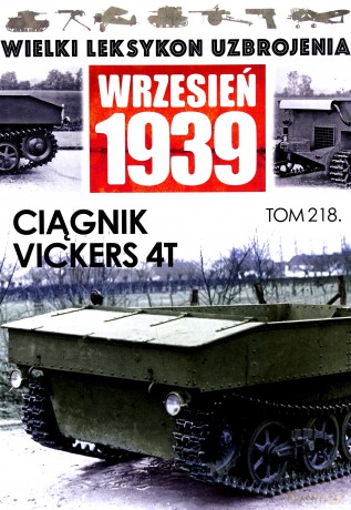 Wielki Leksykon Uzbrojenia. Wrzesień 1939 (Tom 218) Ciągnik Vickers 4T [KSIĄŻKA]