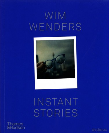Wim Wenders: Instant Stories - Wim Wenders [KSIĄŻKA]