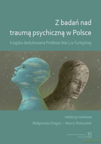 Z badań nad traumą psychiczną w Polsce [KSIĄŻKA]