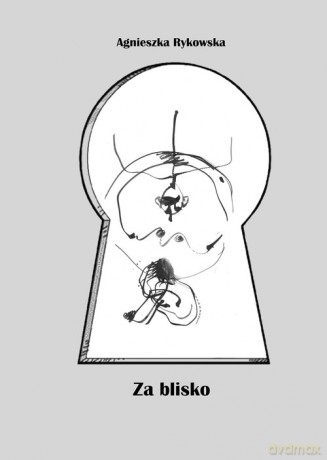 Za blisko - Agnieszka Rykowska [KSIĄŻKA]