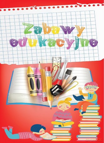 Zabawy edukacyjne - Ewelina Grzankowska [KSIĄŻKA]