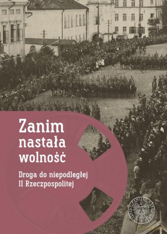 Zanim nastała wolność [KSIĄŻKA]