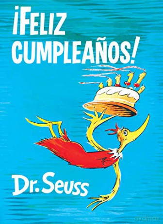 !feliz Cumpleanos! (Happy Birthday to You! Spanish Edition) (Classic Seuss) - Dr Seuss [KSIĄŻKA]