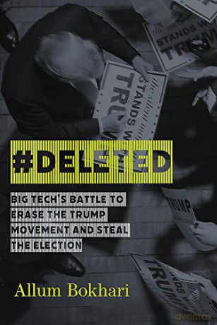 #DELETED: Big Tech's Battle to Erase a Movement and Subvert Democracy - Allum Bokhari [KSIĄŻKA]