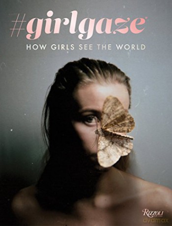 #Girlgaze: How Girls See the World - Amanda de Cadenet [KSIĄŻKA]