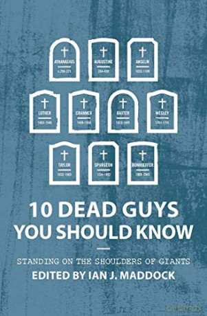 10 Dead Guys You Should Know: Standing on the Shoulders of Giants (Biography) - Ian Maddock [KSIĄŻKA]