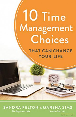 10 Time Management Choices That Can Change Your Life [KSIĄŻKA]