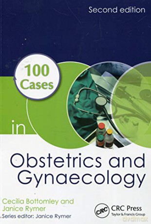100 Cases in Obstetrics and Gynaecology - Cecilia Bottomley [KSIĄŻKA]