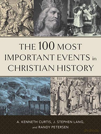 100 Most Important Events in Christian History [KSIĄŻKA]