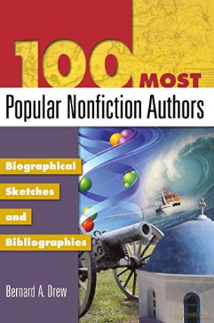 100 Most Popular Nonfiction Authors: Biographical Sketches and Bibliographies (Popular Authors) (Popular Authors (Hardcover)) - Bernard Drew [KSIĄŻKA]