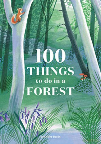100 Things to do in a Forest - Jennifer Davis [KSIĄŻKA]