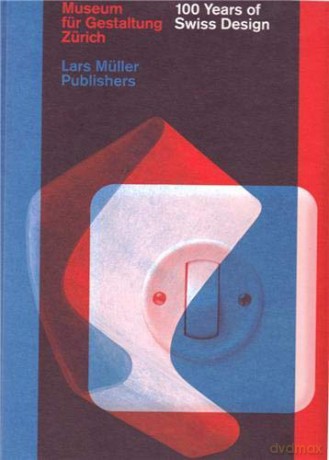 100 Years of Swiss Design - Museum für Gestaltung Zürich [KSIĄŻKA]