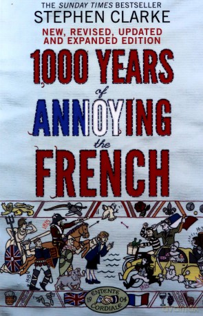 1000 Years of Annoying the French - Stephen Clarke [KSIĄŻKA]