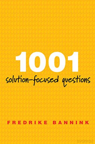 1001 Solution-Focused Questions (A Norton Professional Book): Handbook for Solution-Focused Interviewing - Fredrike Bannink [KSIĄŻKA]
