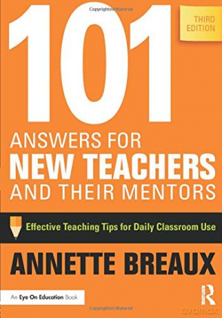 101 Answers for New Teachers and Their Mentors: Effective Teaching Tips for Daily Classroom Use - Annette Breaux [KSIĄŻKA]