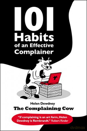 101 Habits of an Effective Complainer - Helen Dewdney [KSIĄŻKA]