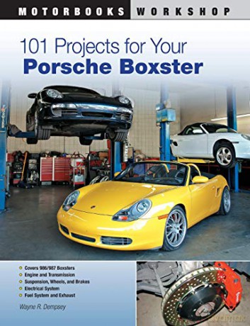 101 Projects for Your Porsche Boxster (Motorbooks Workshop) - Wayne Dempsey [KSIĄŻKA]