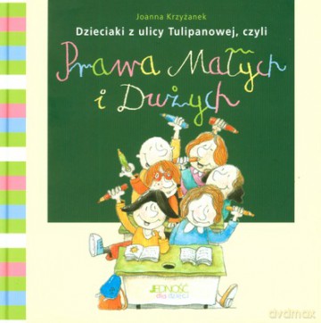 Dzieciaki Z Ulicy Tulipanowej Czyli Prawa Małych I Dużych (twarda) - Joanna Krzyżanek [KSIĄŻKA]