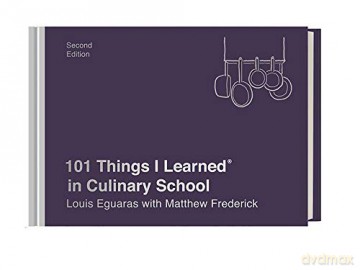 101 Things I Learned in Culinary School - Louis Eguaras [KSIĄŻKA]
