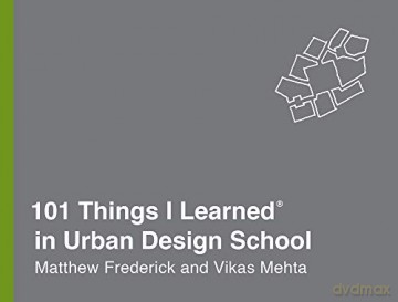 101 Things I Learned in Urban Design School - Matthew Frederick [KSIĄŻKA]