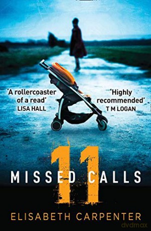 11 Missed Calls: A gripping psychological thriller that will have you on the edge of your seat - Elisabeth Carpenter [KSIĄŻKA]