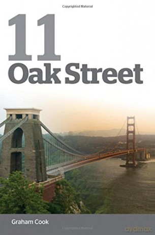 11 Oak Street: The True Story of the Abduction of a Three Year Old Child and its Appalling Lifetime Consequences - Graham Cook [KSIĄŻKA]
