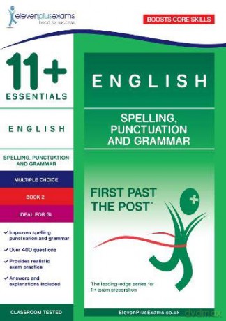 11+ Essentials English: Spelling, Punctuation and Grammar Book 2 (First Past the Post) [KSIĄŻKA]