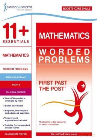 11+ Essentials Mathematics: Worded Problems Book 2 (First Past the Post) [KSIĄŻKA]