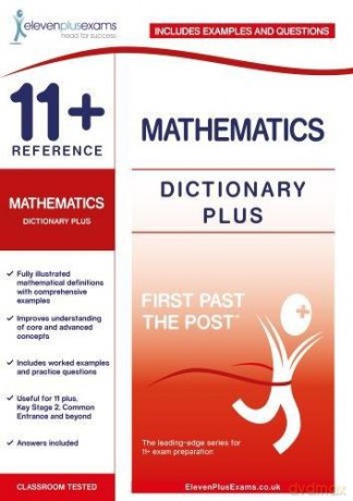 11+ Reference Mathematics Dictionary Plus (First Past the Post) [KSIĄŻKA]