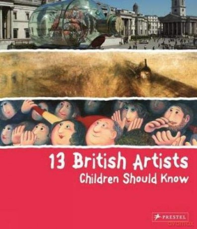13 British Artists Children Should Know: (The 13 Series) - Alison Baverstock [KSIĄŻKA]