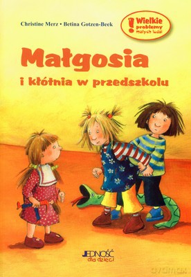 Małgosia I Kłótnia W Przedszkolu - Christine Merz, Betina Gotzen-Beek [KSIĄŻKA]