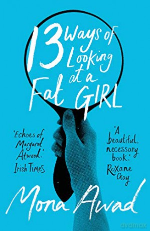13 Ways of Looking at a Fat Girl - Mona Awad [KSIĄŻKA]