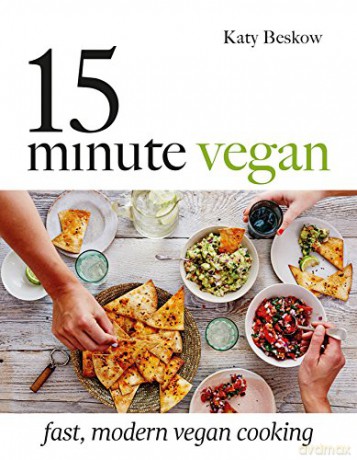 15 Minute Vegan: Fast, modern vegan cooking - Katy Beskow [KSIĄŻKA]