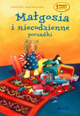 Małgosia I Niecodzienne Porządki (broszurowa) - Christine Merz, Betina Gotzen-Beek [KSIĄŻKA]