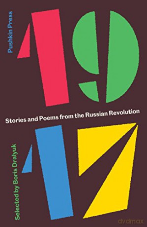1917: Stories and Poems from the Russian Revolution [KSIĄŻKA]