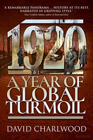 1920: A Year of Global Turmoil - David Charlwood [KSIĄŻKA]