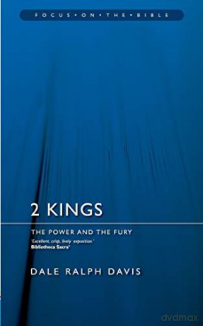 2 Kings: The Power and the Fury (Focus on the Bible) - Dale Ralph Davis [KSIĄŻKA]