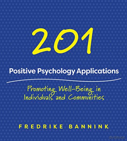 201 Positive Psychology Applications: Promoting Well-Being in Individuals and Communities - Fredrike Bannink [KSIĄŻKA]