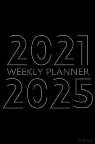 2021-2025 Weekly Planner: 60 Month Calendar, 5 Years Weekly Organizer Book for Activities and Appointments with To-Do List, Agenda for 260 Weeks, White Paper, 6" x 9", 380 Pages [KSIĄŻKA]