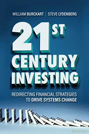 21st Century Investing: Redirecting Financial Strategies to Drive Systems Change - William Burckart [KSIĄŻKA]