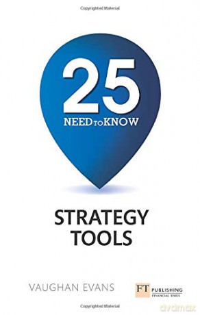 25 Need-To-Know Strategy Tools - Vaughan Evans [KSIĄŻKA]