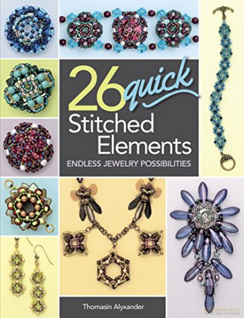 26 Quick Stitched Elements: Endless Jewelry Possibilities - Thomasin Alyxander [KSIĄŻKA]