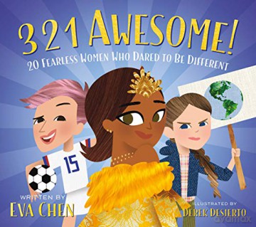 3 2 1 Awesome!: 20 Fearless Women Who Dared to Be Different - Eva Chen [KSIĄŻKA]