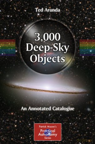 3,000 Deep-Sky Objects: An Annotated Catalogue (Patrick Moore's Practical Astronomy Series) (The Patrick Moore Practical Astronomy Series) - Ted Aranda [KSIĄŻKA]