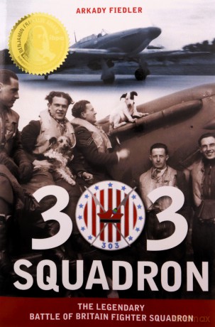 303 Squadron: The Legendary Battle of Britain Fighter Squadron - Arkady Fiedler [KSIĄŻKA]