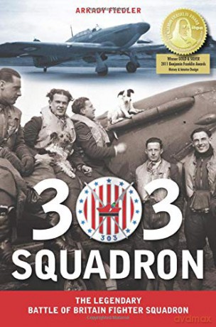 303 Squadron: The Legendary Battle of Britain Fighter Squadron - Arkady Fiedler [KSIĄŻKA]
