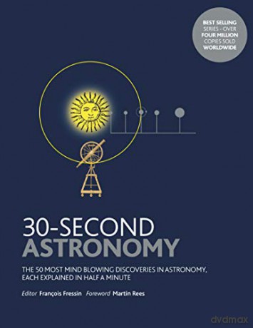 30-Second Astronomy: The 50 most mindblowing discoveries in astronomy, each explained in half a minute - François Fressin [KSIĄŻKA]